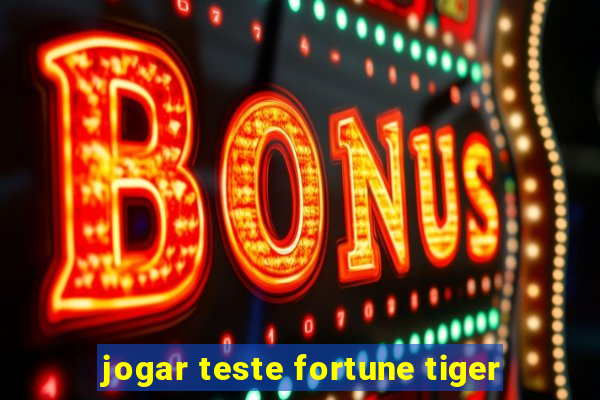 jogar teste fortune tiger